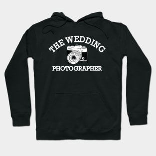 Wedding Photographer - The wedding photographer Hoodie